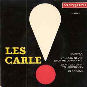 Les Carle - Sukiyaki / You Can Never Stop Me Loving You / Can't Get Used To Losing You / In Dreams FLAC