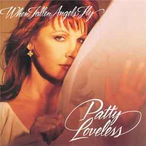 Patty Loveless - When Fallen Angels Fly FLAC