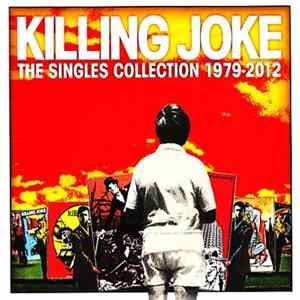 Killing Joke - The Singles Collection 1979-2012 FLAC