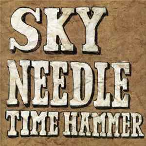 Sky Needle - Time Hammer FLAC