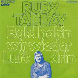 Rudy Tadday - Bald Hab'n Wir Wieder Luft Drin FLAC