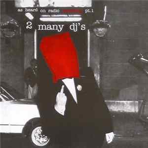 2 Many DJ's - As Heard On Radio Soulwax Pt. 1 FLAC
