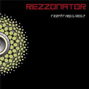 Rezzonator - rzzntr/ep:1/2017 FLAC