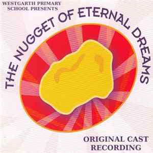Westgarth Primary School - The Nugget Of Eternal Dreams FLAC