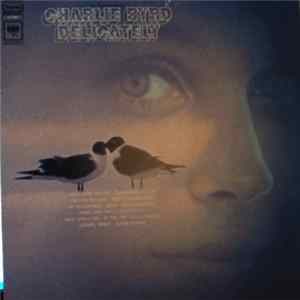 Charlie Byrd - Delicately FLAC