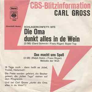 Carl Gross - Die Oma Dunkt Alles In De Wein / Das Macht uns Spass FLAC