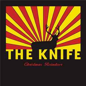 The Knife - Christmas Reindeer FLAC