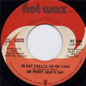 100 Proof Aged In Soul - 90 Day Freeze (On Her Love) / Not Enough Love To Satisfy FLAC