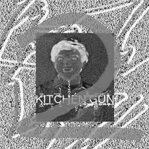 Kitchen Gun - The Comedy Fancies Of Kitchen Gun And Me Part 2 FLAC