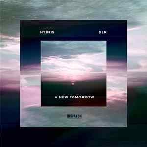 Hybris , DLR - A New Tomorrow EP FLAC