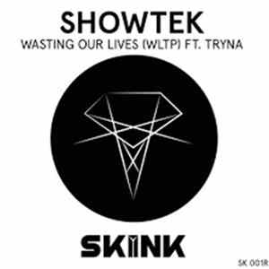 Showtek Ft Tryna - Wasting Our Lives (WLTP) FLAC