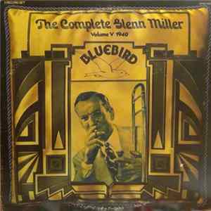 Glenn Miller - The Complete Glenn Miller Volume V - 1940 FLAC