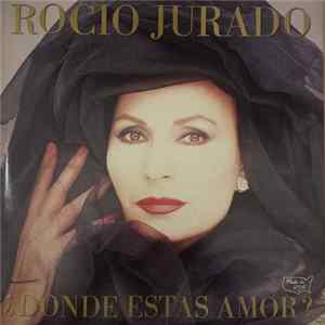 Rocio Jurado - ¿Dónde Estás Amor? FLAC