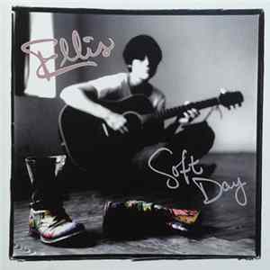 Ellis - Soft Day FLAC