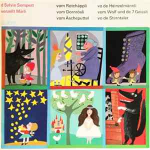 Sylvia Sempert - D'Sylvia Sempert Verzellt Märli Vom Rotchäppli / Vom Dornrösli / Vom Äscheputtel / Vo De Heinzelmännli / Vom Wolf Und De 7 Geissli / Vo De Sterntaler FLAC