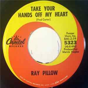 Ray Pillow - Take Your Hands Off My Heart FLAC