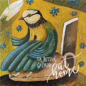 Iva Bittová & Čikori - At Home FLAC
