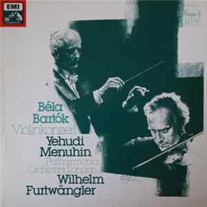Béla Bartók - Yehudi Menuhin - Wilhelm Furtwängler - Violinkonzert - Konzert Für Violine Und Orchester Nr. 2 FLAC