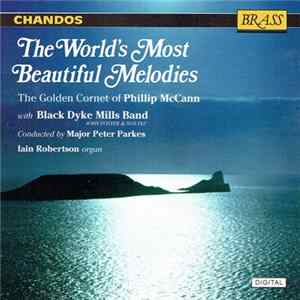 Phillip McCann With Black Dyke Mills Band, Major Peter Parkes, Iain Robertson - The World's Most Beautiful Melodies FLAC