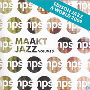 Various - NPS Maakt Jazz Volume 5 (Edisons Jazz & World 2009) FLAC