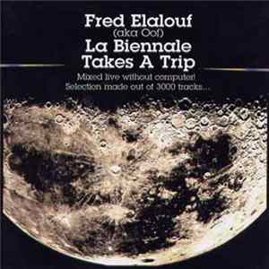 Fred Elalouf (aka Oof) - La Biennale Takes A Trip FLAC
