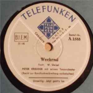 Peter Kreuder Mit Seinem Tanzorchester - Weekend / Jetzt Geht's Los FLAC