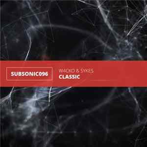 W4cko & Sykes - Classic FLAC