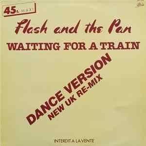 Flash And The Pan - Waiting For A Train (Dance Version - New UK Re-Mix) FLAC