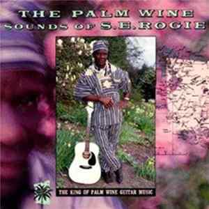 S. E. Rogie - The Palm Wine Sounds Of S.E. Rogie FLAC