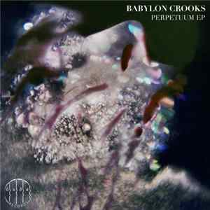 Babylon Crooks - Perpetuum EP FLAC