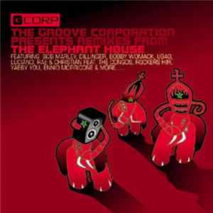 Various - The Groove Corporation Presents Remixes From The Elephant House FLAC