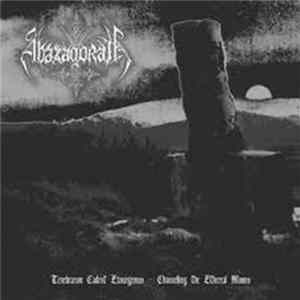Abazagorath - Tenebrarum Cadent Exsurgemus - Channelling The Ethereal Moons FLAC