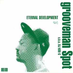 Grooveman Spot a.k.a. DJ Kou-G - Eternal Development FLAC