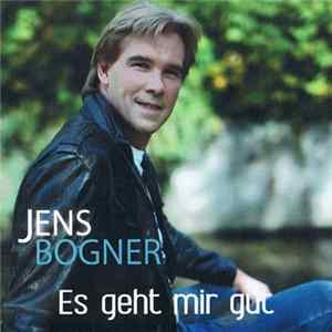 Jens Bogner - Es Geht Mir Gut FLAC