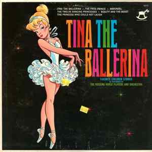 The Rocking Horse Players And Orchestra - Tina The Ballerina: Favorite Children Stories FLAC