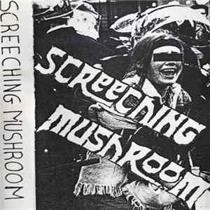 Screeching Mushroom - Screeching Mushroom FLAC