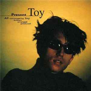Toy - Present FLAC