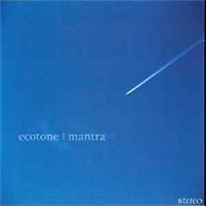 Ecotone / Mantra - Stereo FLAC