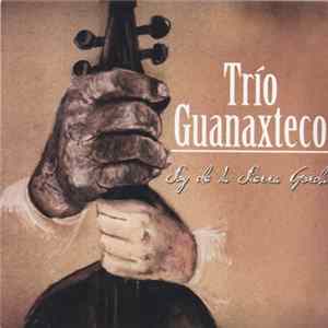 Trio Guanaxteco - Soy de la Sierra Gorda FLAC