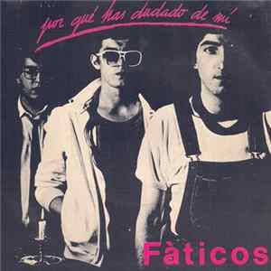Fáticos - ¿Por Qué Has Dudado de Mí? FLAC
