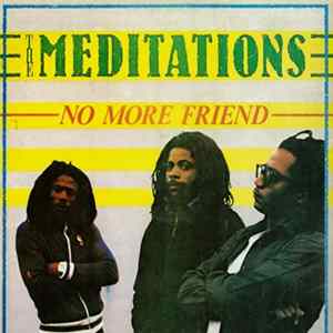 The Meditations - No More Friend FLAC