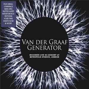 Van Der Graaf Generator - Recorded Live In Concert At Metropolis Studios, London FLAC