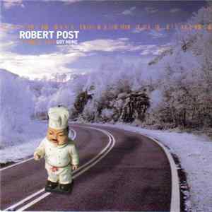 Robert Post - Got None FLAC