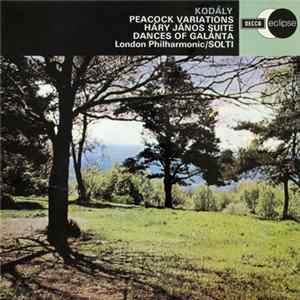 Kodály, London Philharmonic Orchestra, Georg Solti - Peacock Variations, Háry János Suite, Dances of Galánta FLAC
