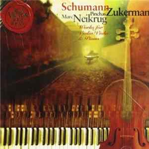 Schumann - Pinchas Zukerman, Marc Neikrug - Works For Violin/Viola & Piano FLAC