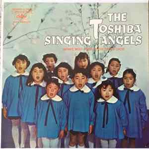 The Toshiba Singing Angels - Japan's Most Popular Children's Choir FLAC