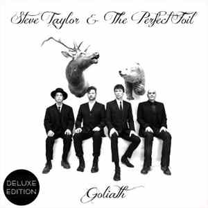 Steve Taylor & The Perfect Foil - Goliath FLAC