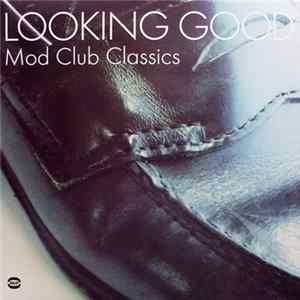 Various - Looking Good - Mod Club Classics FLAC