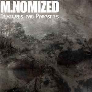 M.NOMIZED - Textures And Parasites FLAC