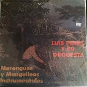 Luis Perez Y Su Orquesta - Merengues Y Mangulinas Instrumentales FLAC